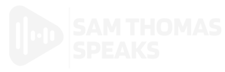 Sam Thomas Speaks | Inspiring Stories, Insights, and Perspectives